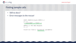 www.securing.pl
• Still no docs?
• Error messages to the rescue!
Finding sample calls
 