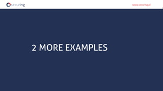 www.securing.plwww.securing.pl
2 MORE EXAMPLES
 