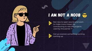 I am not a noob
Not new to open source and want
to make more impact by
contributing to real-life projects
used by thousands ??
Got ya covered, something exciting
coming up
 