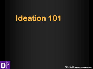 Ideation 101
 