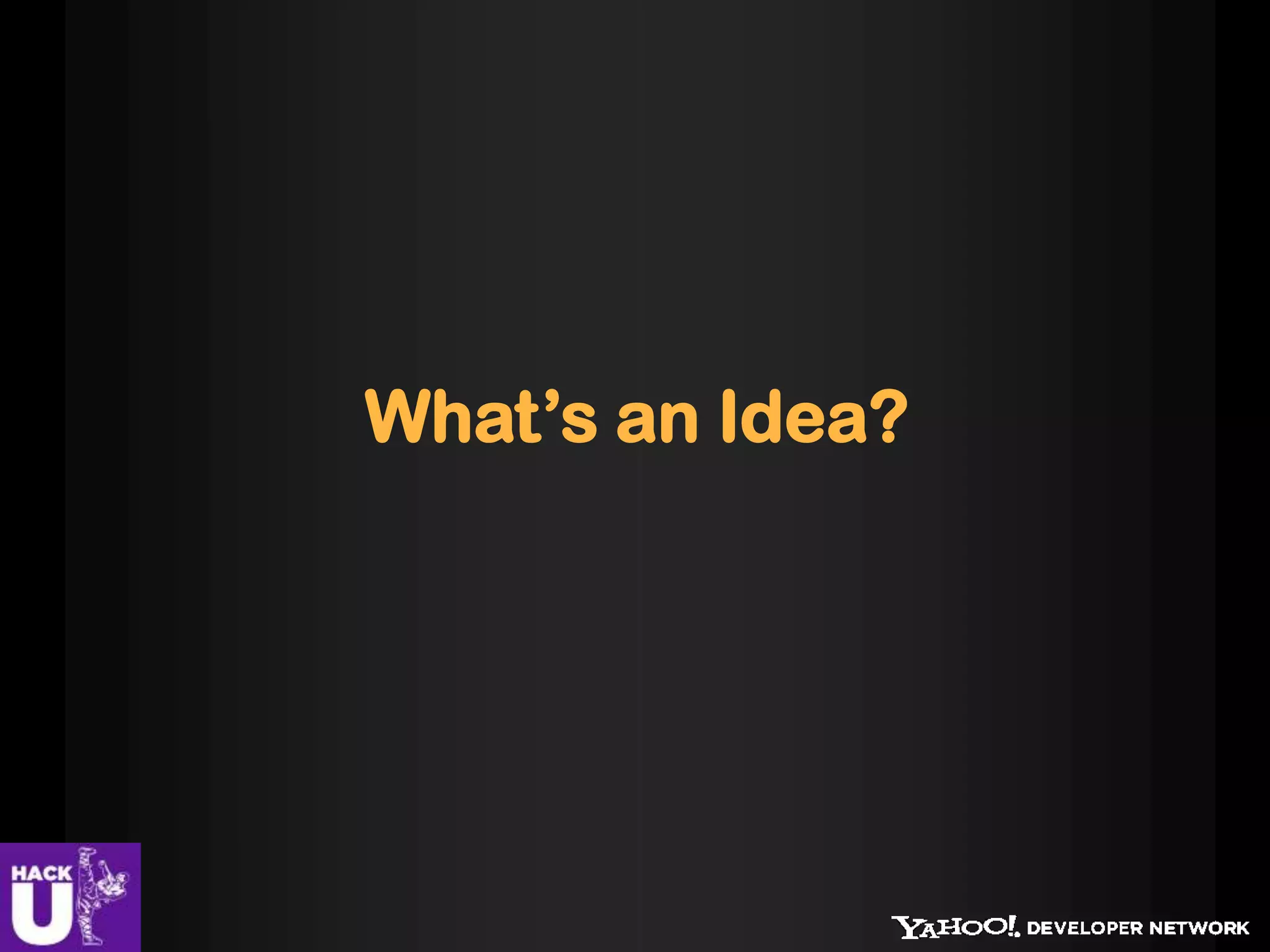What’s an Idea?