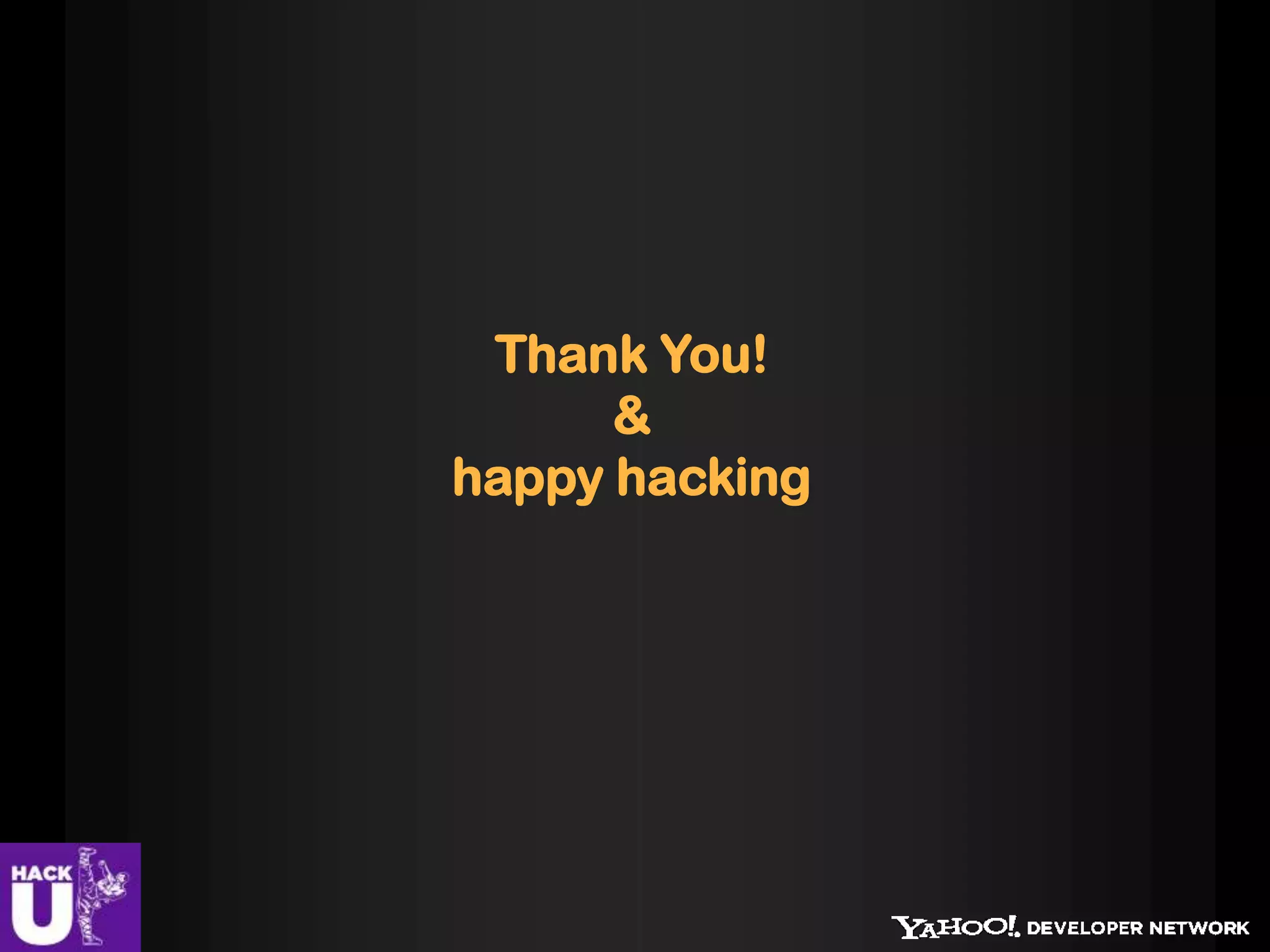 Thank You!
&
happy hacking