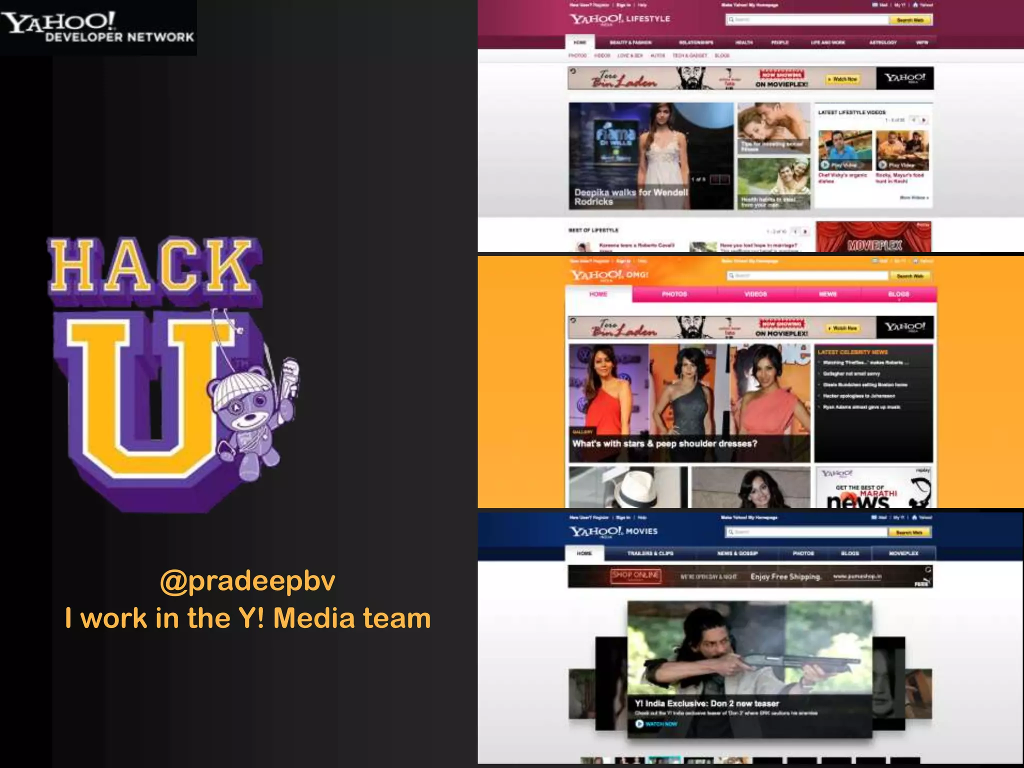 @pradeepbvI work in the Y! Media team