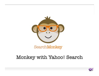 Monkey with Yahoo! Search
 