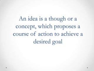 From Idea to Execution - How to get an Idea? | PPTX
