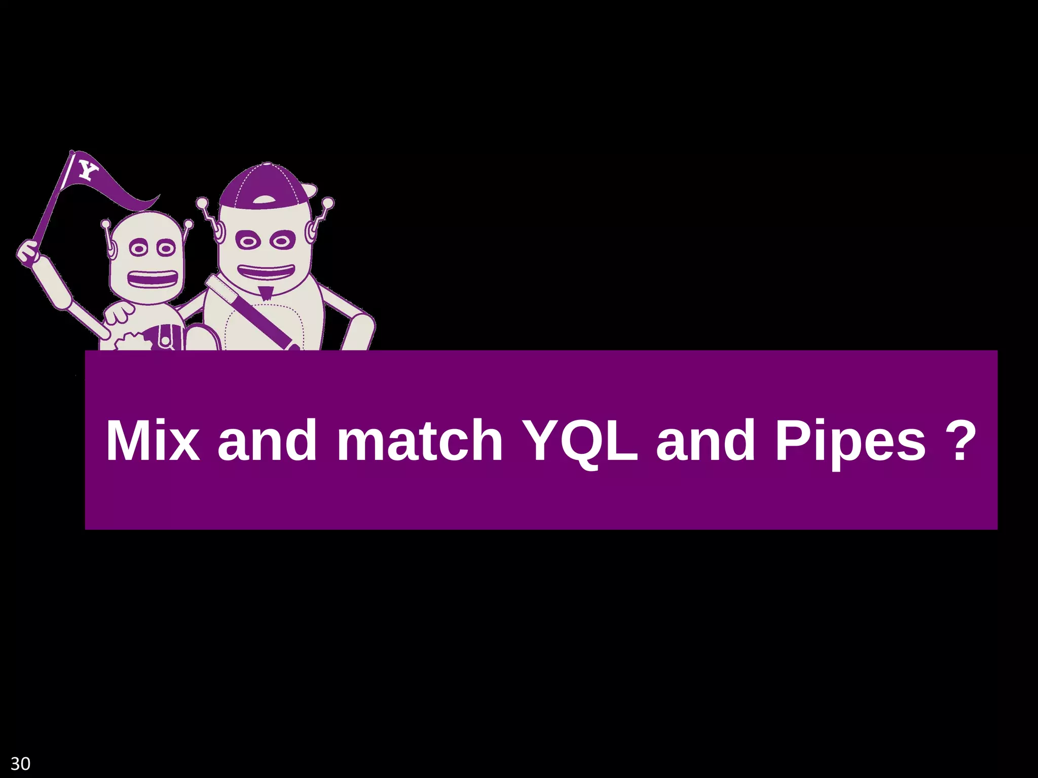 Mix and match YQL and Pipes ? 