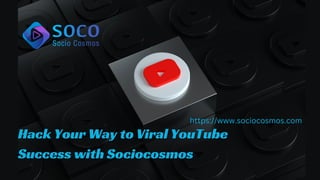 Hack Your Way to Viral YouTube
Hack Your Way to Viral YouTube
Success with Sociocosmos
Success with Sociocosmos
https://www.sociocosmos.com
 