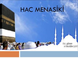 HAC MENASİKİ 