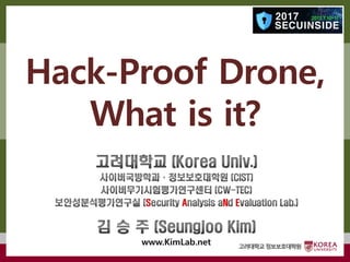 고려대학교정보보호대학원
마스터 제목 스타일 편집
고려대학교정보보호대학원
Hack-Proof Drone,
What is it?
 
