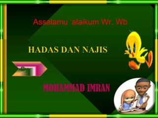 Assalamu ‘alaikum Wr. Wb

By

MOHAMMAD IMRAN

 