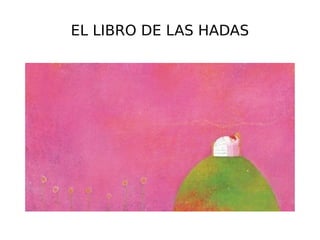 EL LIBRO DE LAS HADAS

 