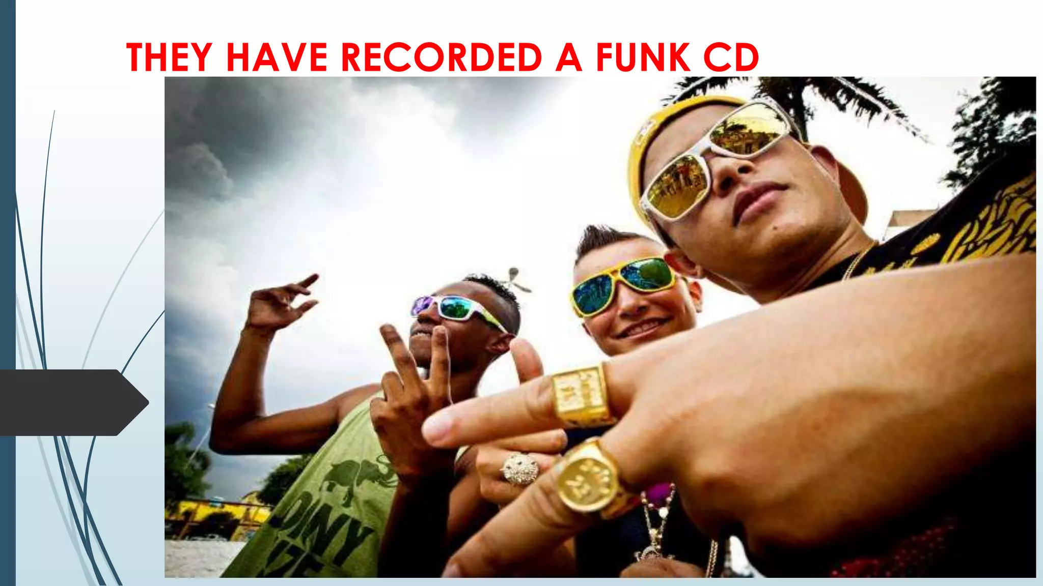 THEY HAVE RECORDED A FUNK CD