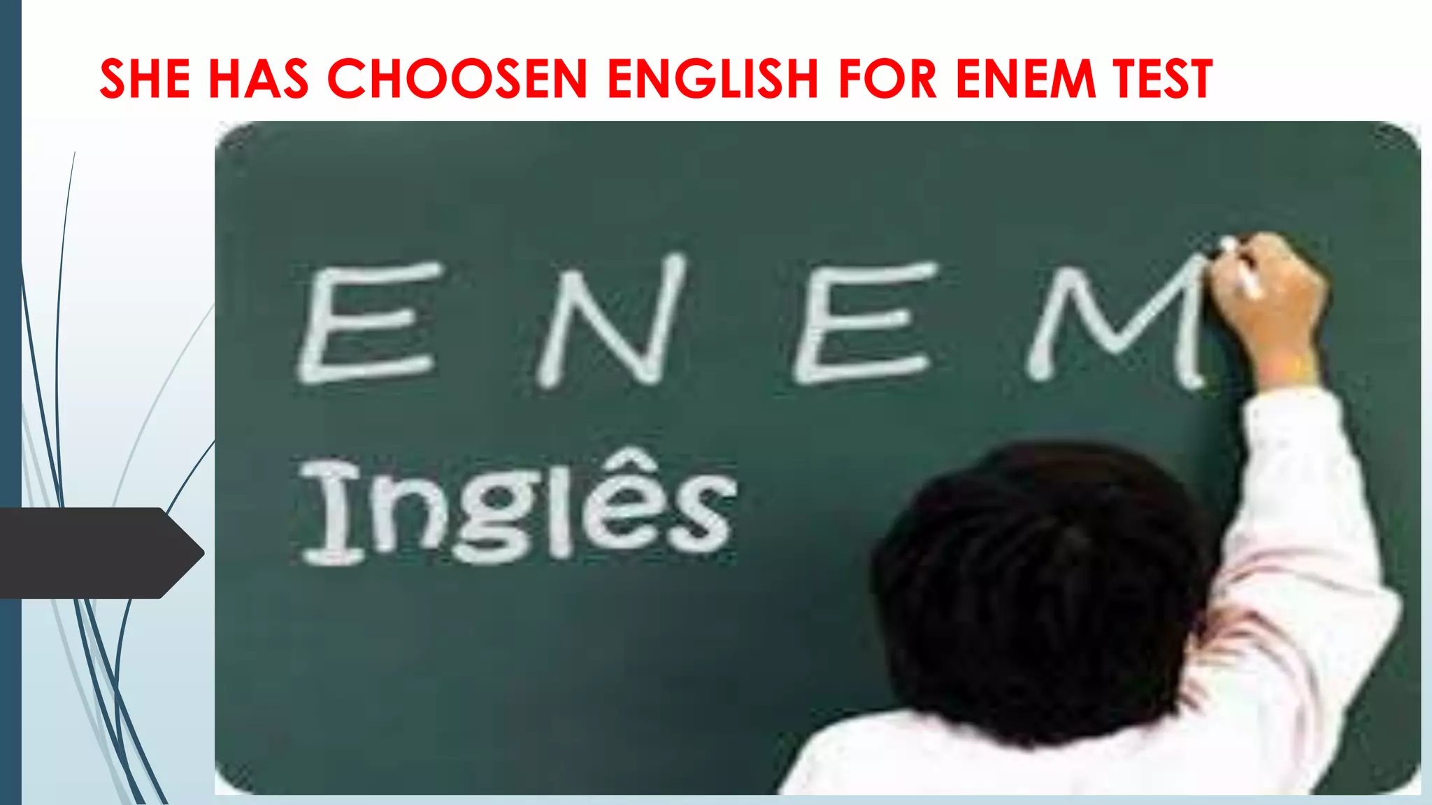SHE HAS CHOOSEN ENGLISH FOR ENEM TEST