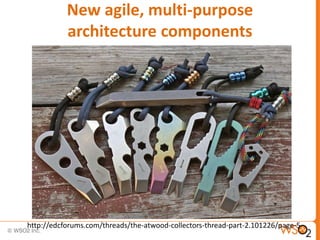 New agile, multi-purpose
architecture components
http://edcforums.com/threads/the-atwood-collectors-thread-part-2.101226/page-5
 