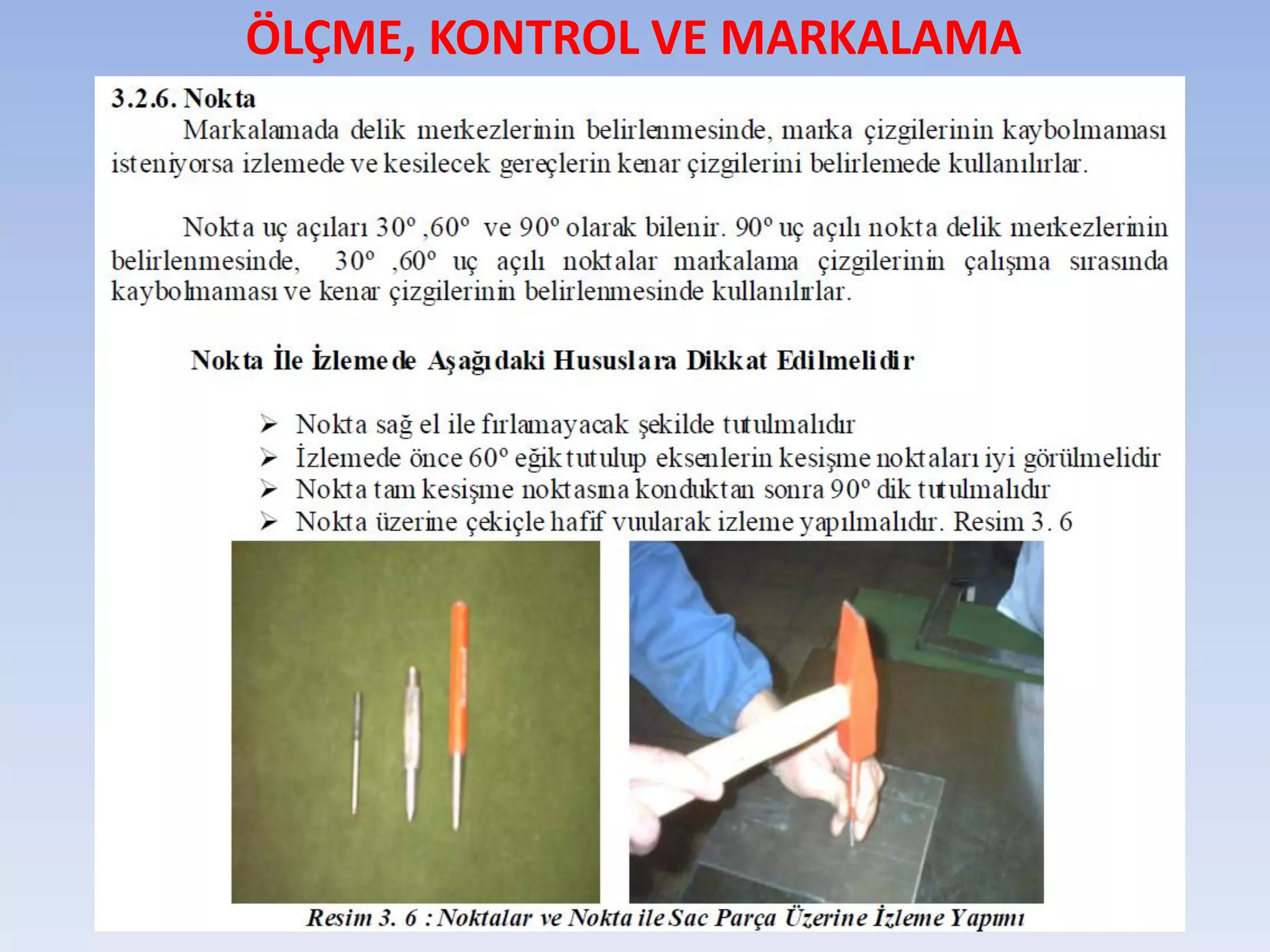 HADDELEME İLE İMALAT YÖNTEMLERİ 
ÖNDER ALİOĞLU 
www.onderalioglu.com  