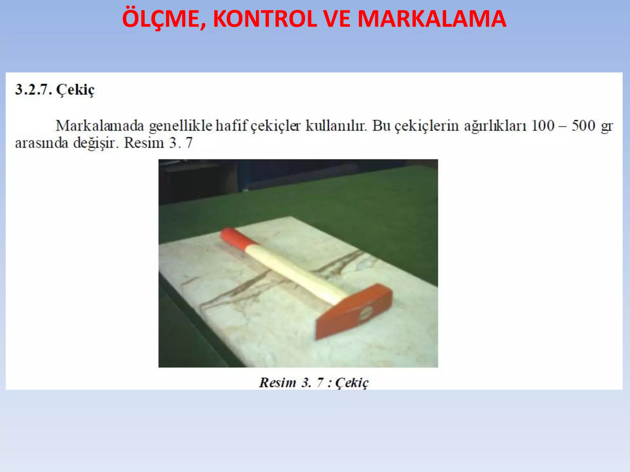 HADDELEME İLE İMALAT YÖNTEMLERİ  