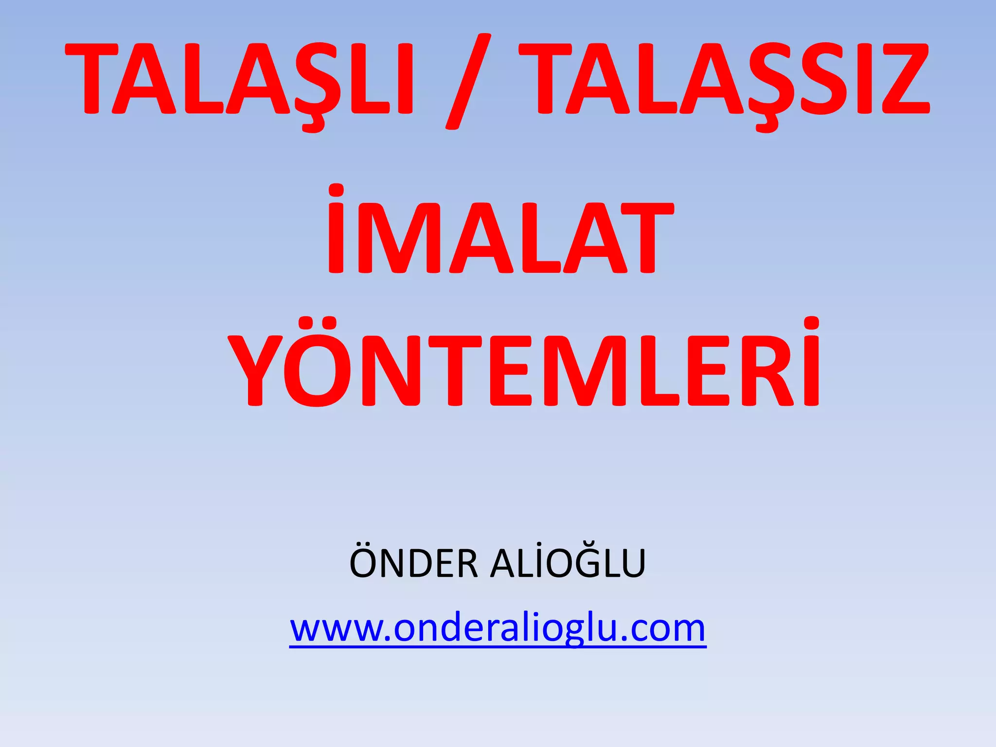 HADDELEME İLE İMALAT YÖNTEMLERİ  