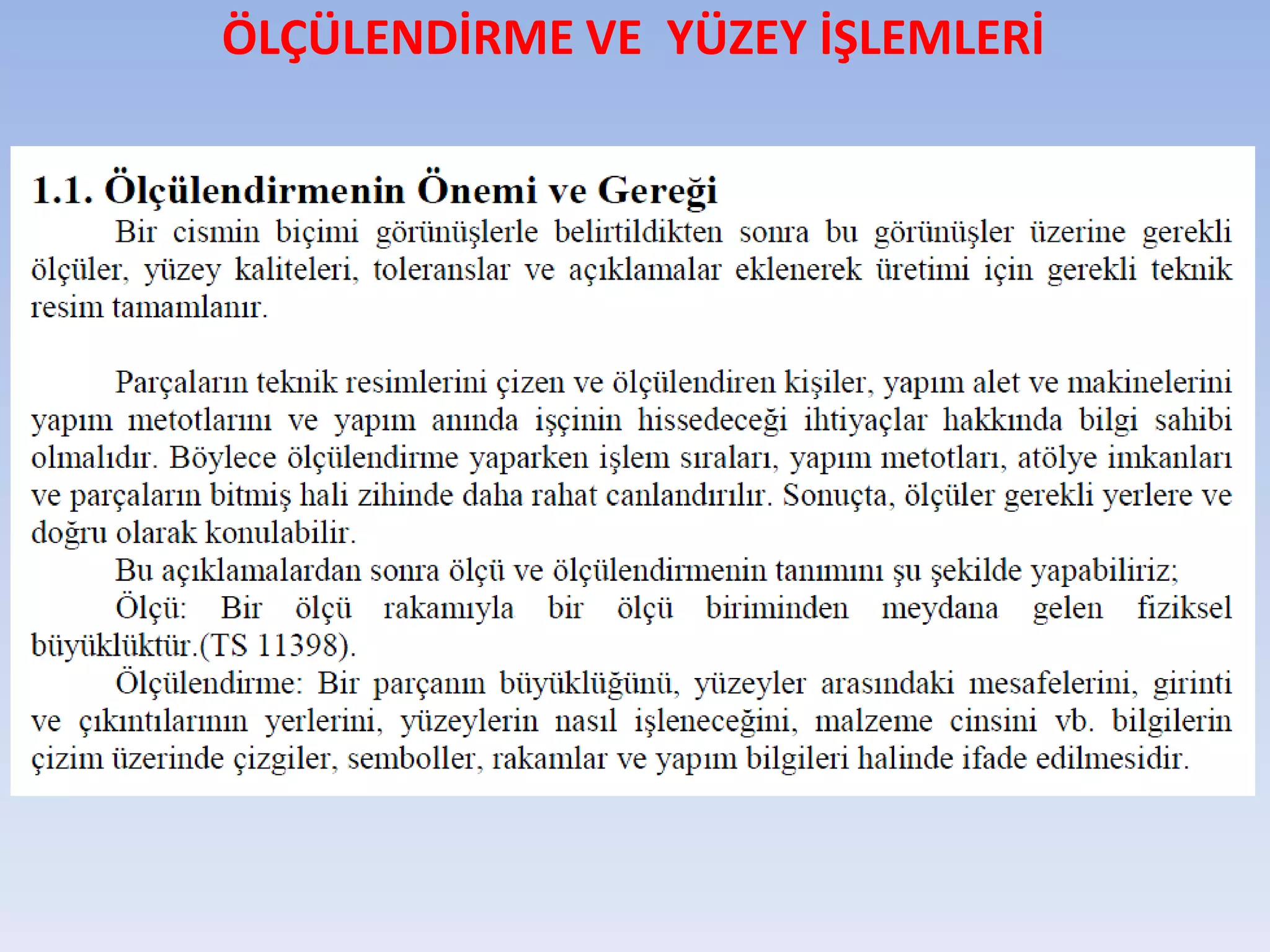 HADDELEMENİN MALZEME ÜZERİNE ETKİLERİ  