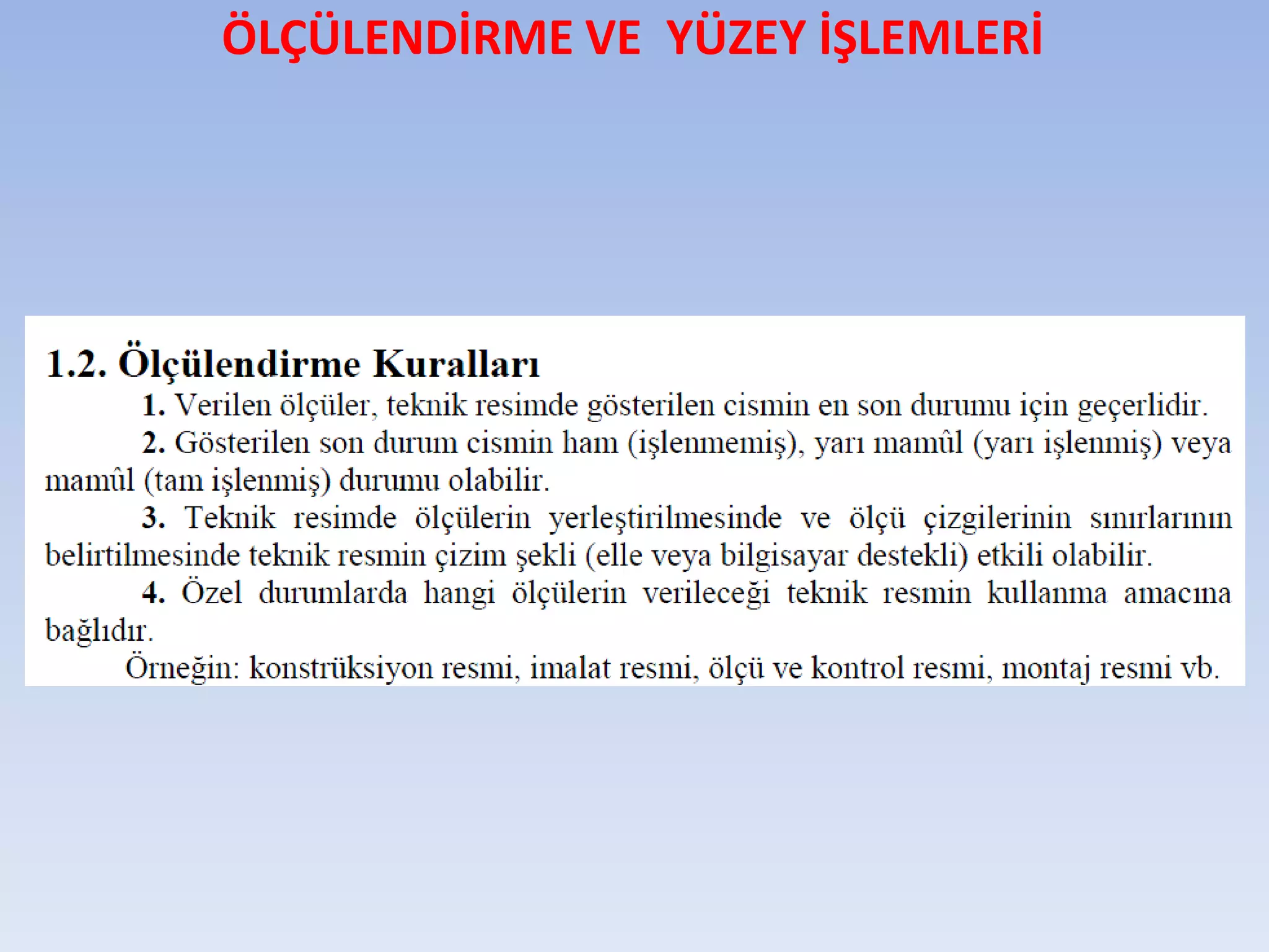 HADDELEMENİN MALZEME ÜZERİNE ETKİLERİ  