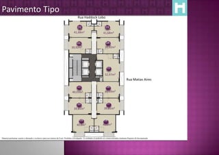 Pavimento Tipo
                                                                                            Rua Haddock Lobo

                                                                                            02                               03
                                                                                       41,68m²                             41,68m²


                                                                                           01                                 04
                                                                                    39,92m²                                 39,92m²




                                                                                                                               05

                                                                                                                            52,97m²
                                                                                                                                                       Rua Matias Aires
                                                                                           11                                 06
                                                                                     40,03m²                                40,03m²



                                                                                           10                                  07
                                                                                       39,81m²                              39,81m²


                                                                                              09                            08
                                                                                          40,6m²                          40,6m²



Material preliminar sujeito a alteração e exclusivo para uso interno da Even. Proibida a divulgação. As unidades só poderão ser comercializadas mediante Registro de Incorporação
 