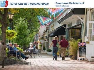 2014 GREAT DOWNTOWN Downtown Haddonfield 
Camden County 
 