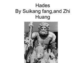 Hades By Suikang fang,and Zhi Huang 