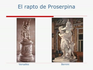 El rapto de Proserpina Versalles Bernini