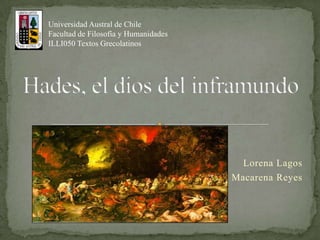 Universidad Austral de Chile
Facultad de Filosofía y Humanidades
ILLI050 Textos Grecolatinos

Lorena Lagos
Macarena Reyes

 