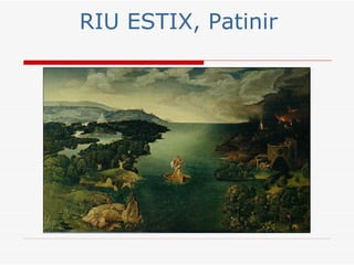 RIU ESTIX, Patinir
 