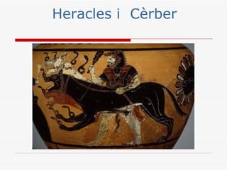 Heracles i Cèrber
 