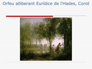 Orfeu alliberant Eurídice de l'Hades, Corot
 