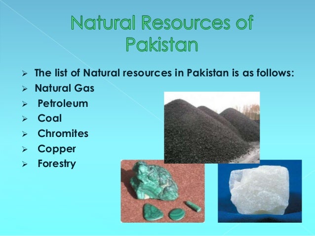 List Of Natural Resources Of Pakistan List Of Natural Resources Of Pakistan