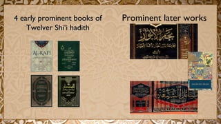 Prominent later works4 early prominent books of4 early prominent books of
Twelver Shi‘i hadithTwelver Shi‘i hadith
 