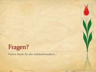 Vielen Dank für die Aufmerksamkeit…
 