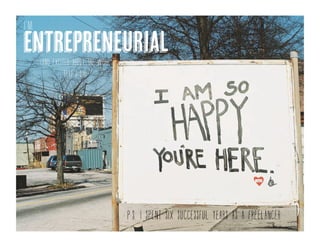 I’m
entrepreneurial
i learn everything I can to stay three steps ahead of the competition. Always.
 