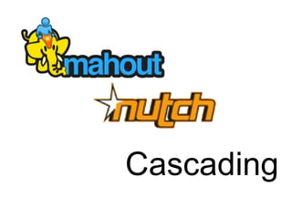 Cascading 