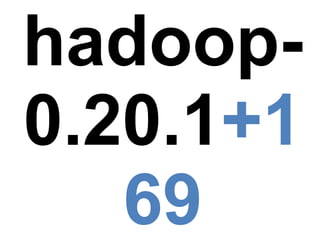 hadoop-0.20.1 +169 