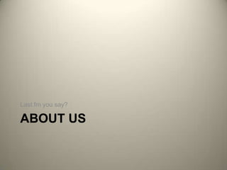 About usLast.fm you say?