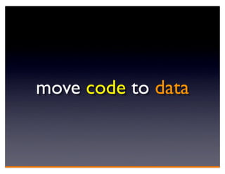 move code to data
 
