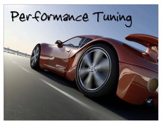 Performance Tuning
 