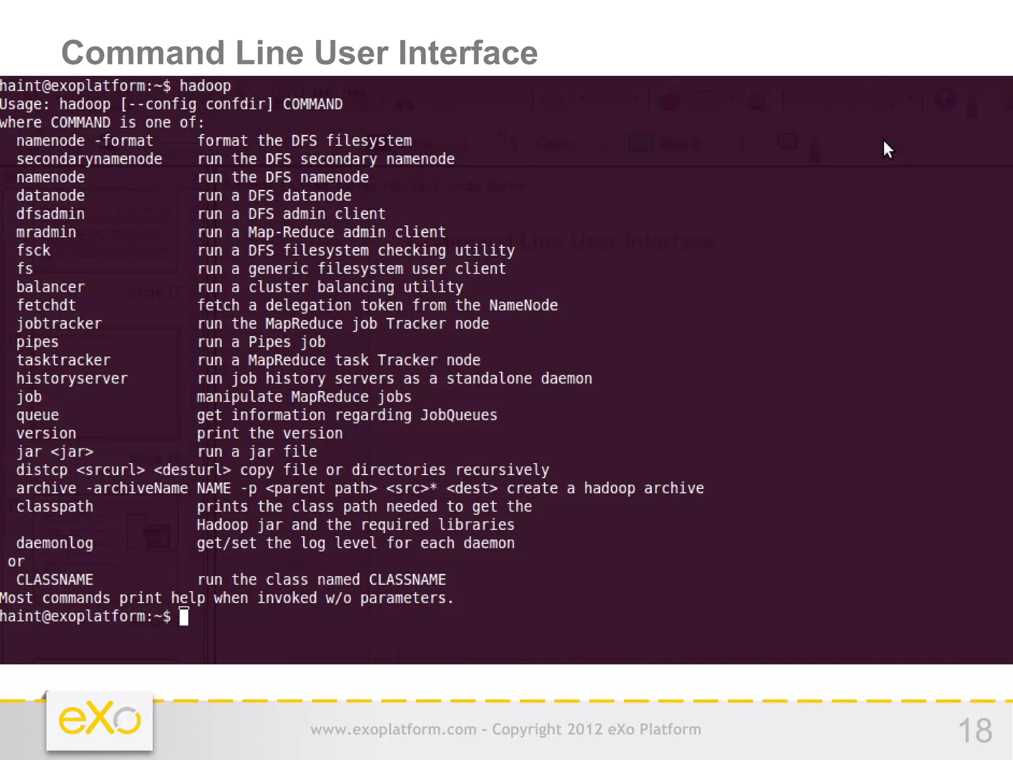 Command Line User Interface




              www.exoplatform.com - Copyright 2012 eXo Platform   18
 