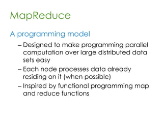 HDFS
Multi-Node Cluster
Master Slave
Name Node
Data NodeData Node
 