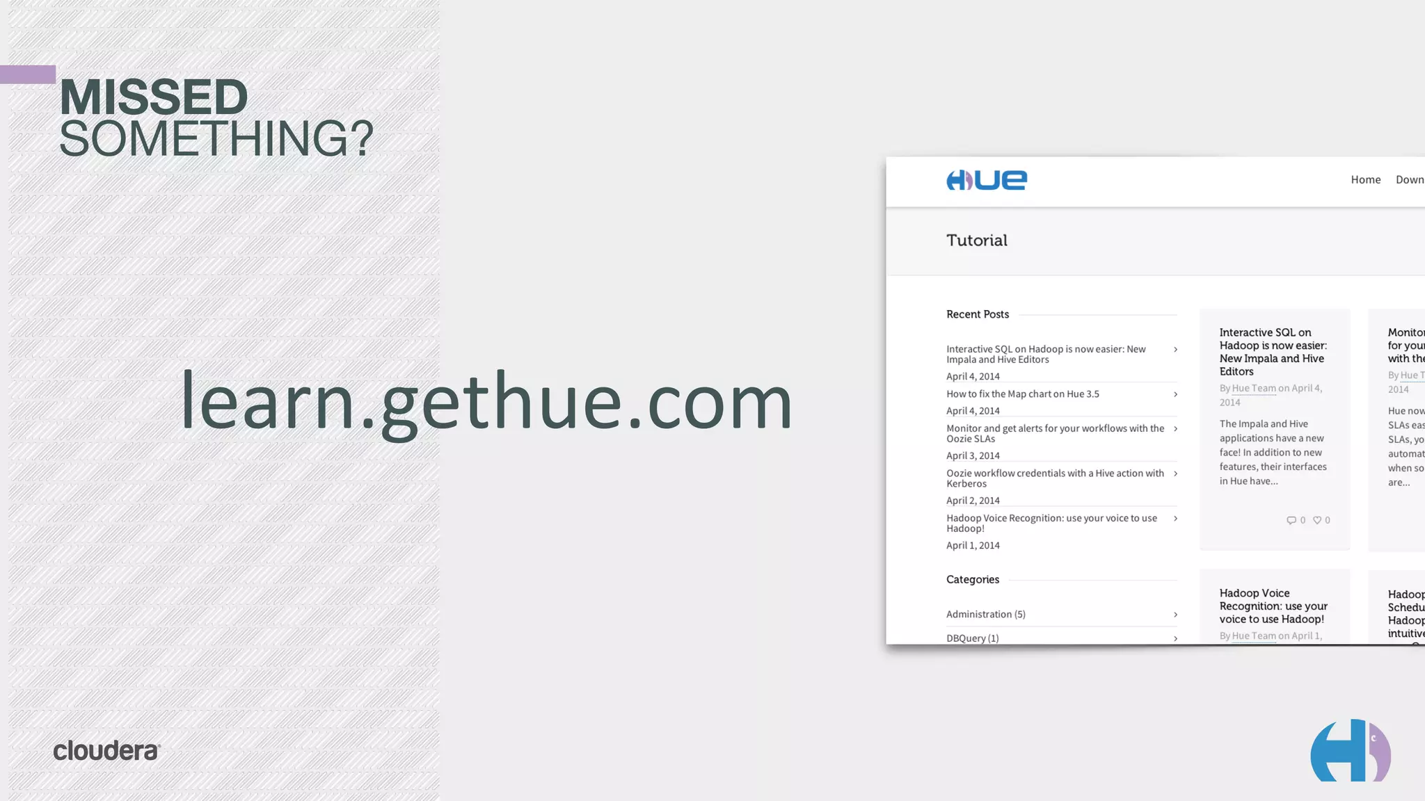 MISSED 
SOMETHING?
learn.gethue.com
 