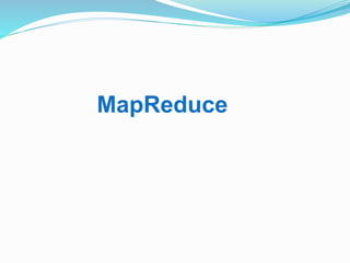 MapReduce
 