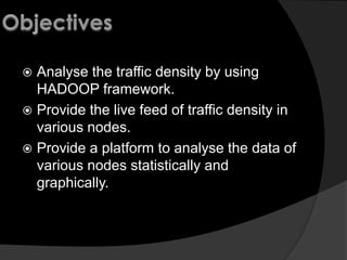 TRAFFIC DATA ANALYSIS USING HADOOP | PPTX | Computer Networking | Computing