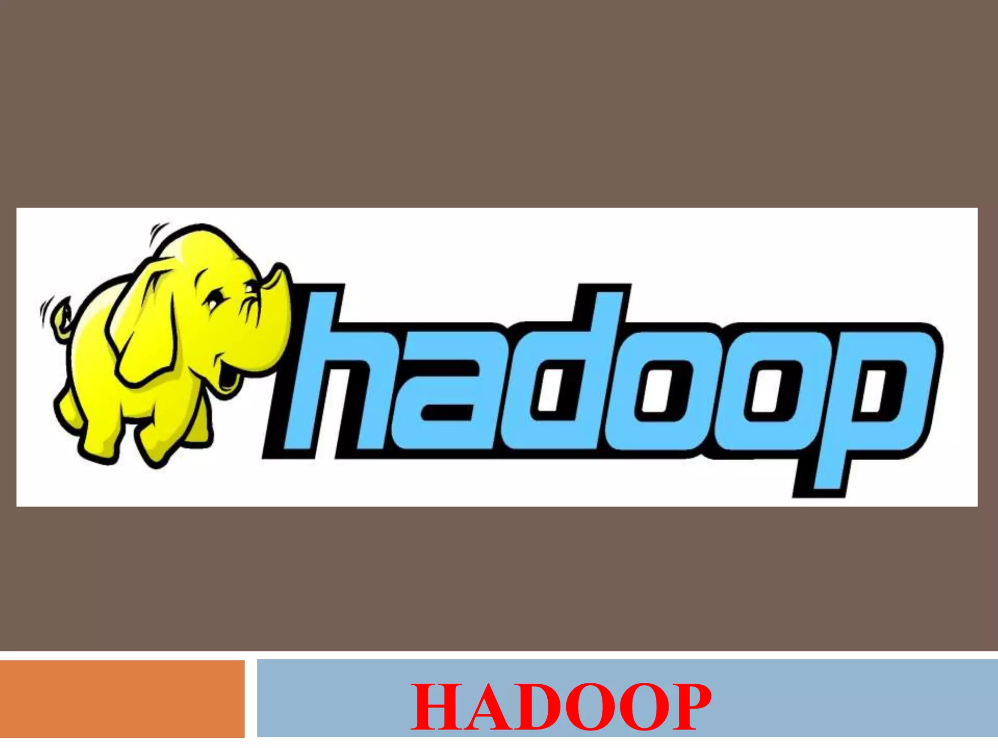 HADOOP
 