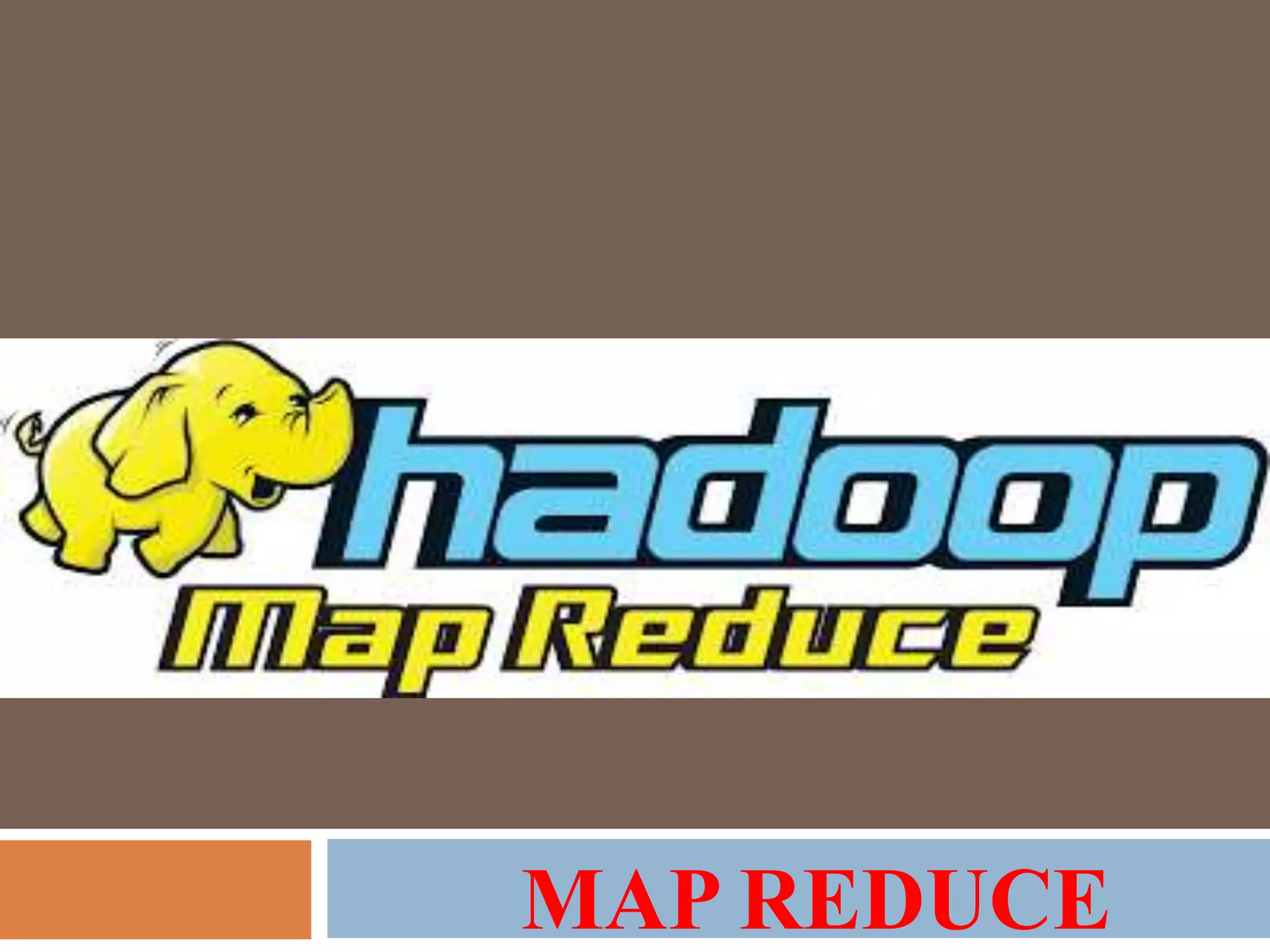 MAP REDUCE
 