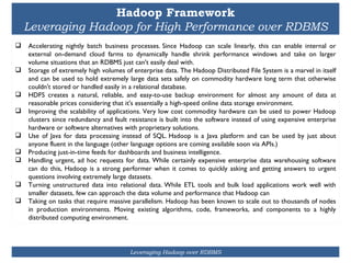 [object Object],[object Object],[object Object],[object Object],[object Object],[object Object],[object Object],[object Object],[object Object],Hadoop Framework Leveraging Hadoop for High Performance over RDBMS Leveraging Hadoop over RDBMS 
