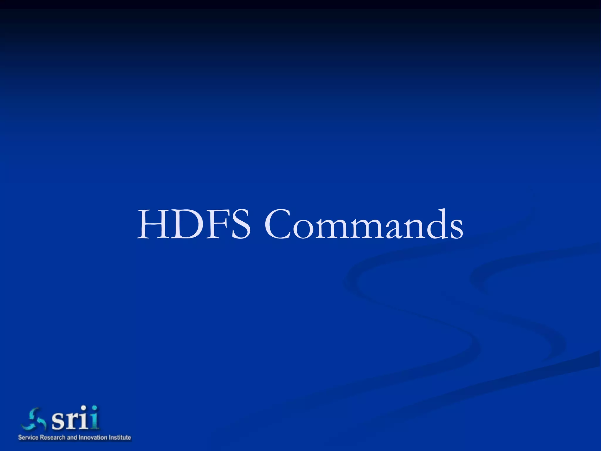 HDFS Commands
 