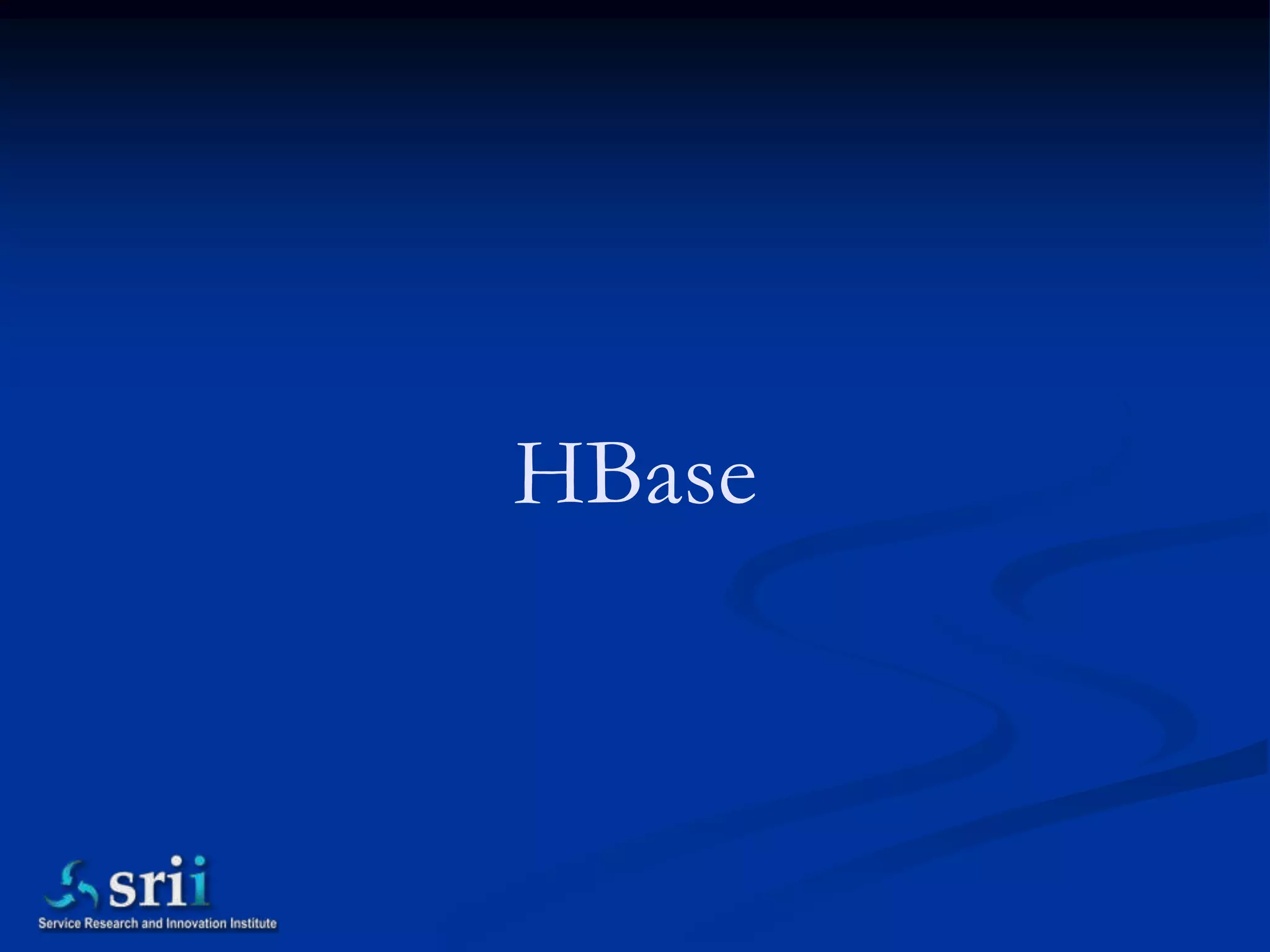 HBase
 